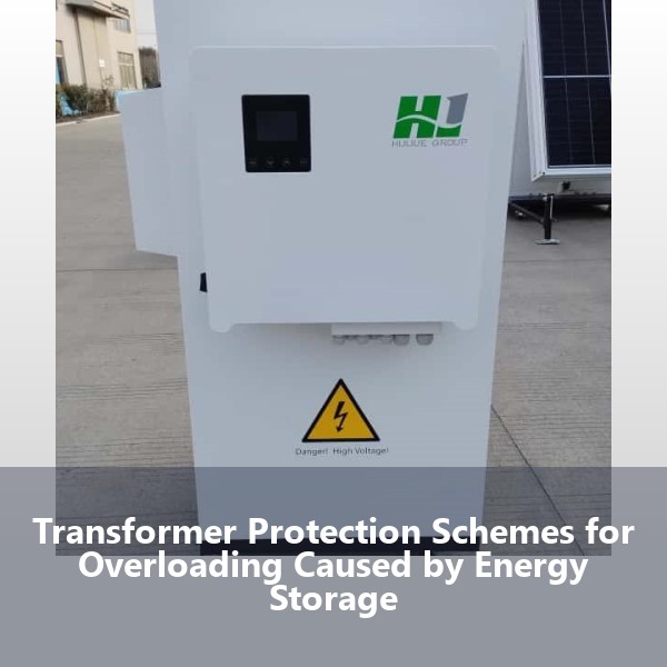 Transformer Protection Schemes for Overloading Caused by Energy Storage